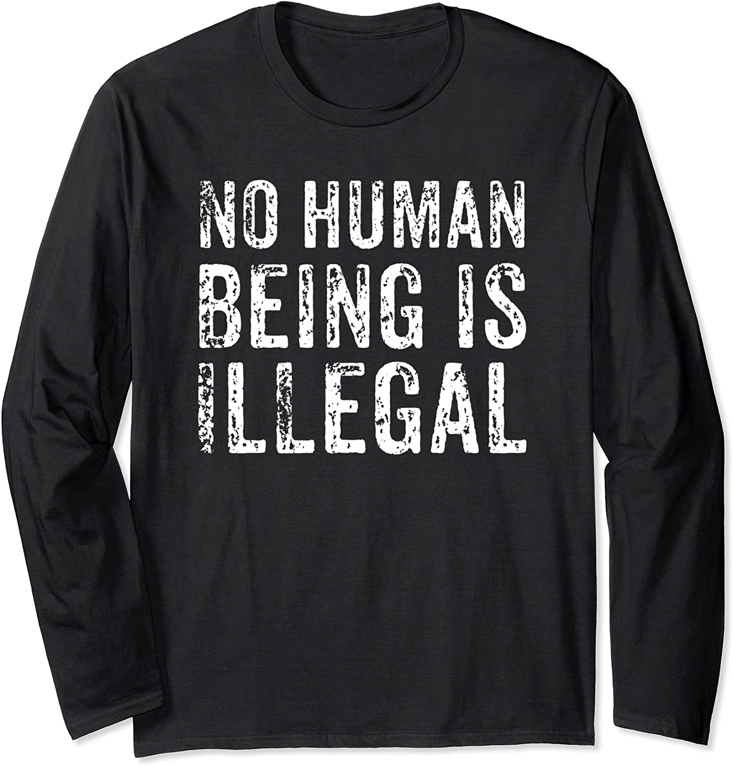 Amazon.com: No Human Being Is Illegal Immigration Protest Gift Long ...