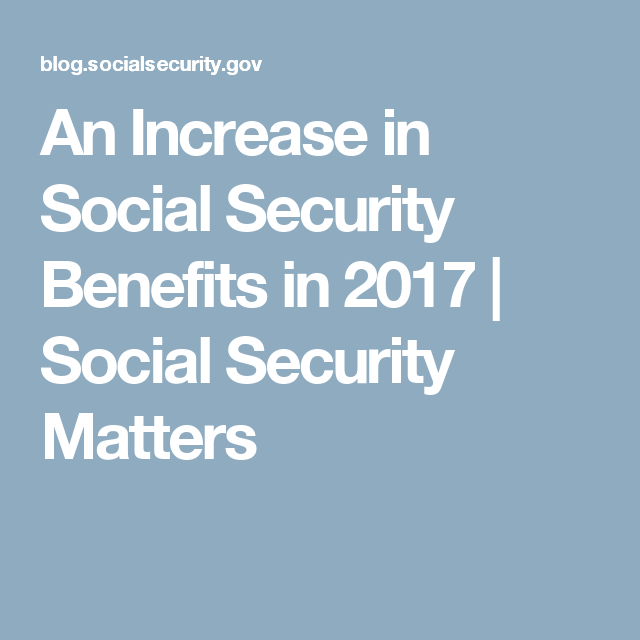 An Increase in Social Security Benefits in 2017