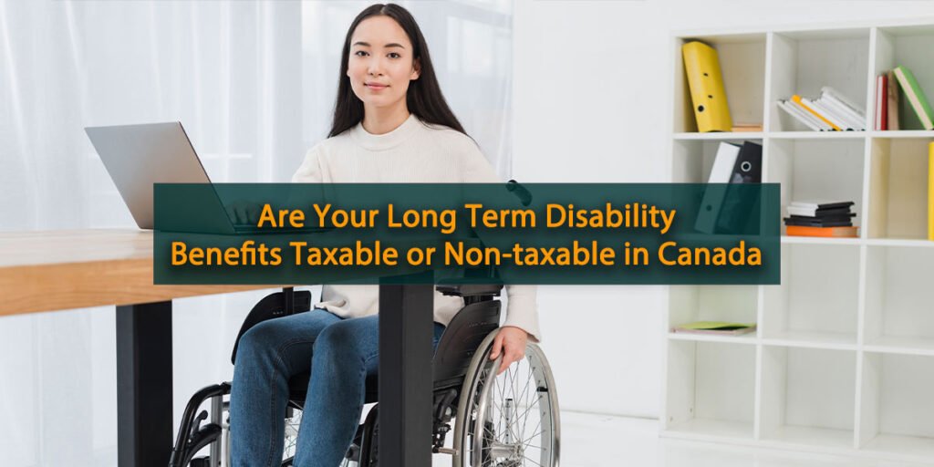 Are Your Long Term Disability Benefits Taxable or Non ...