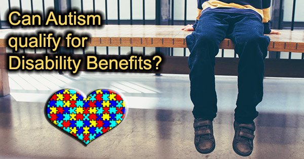 Can Autism qualify for SSDI disability benefits?