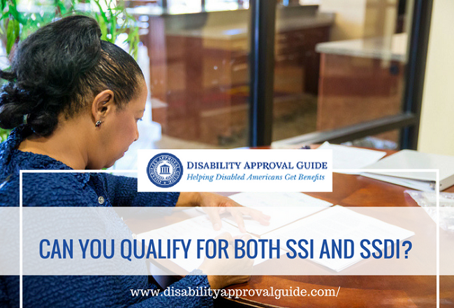 Can You Qualify for Both SSI and SSDI Monthly Benefits ...