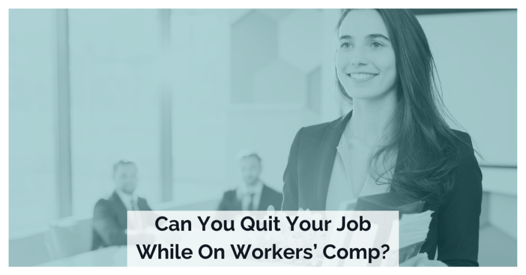 Can You Quit Your Job While On Workers Comp: What You Need ...
