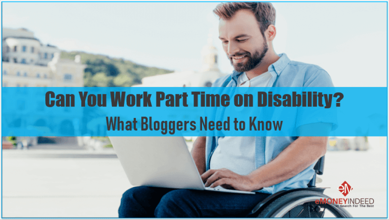 Can You Work Part Time on Disability? What Bloggers Need ...