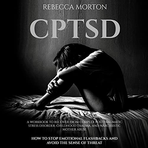 CPTSD: A Workbook to Recover from Complex Post