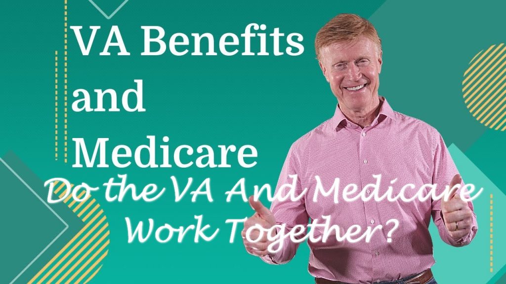 Do the VA And Medicare Work Together?