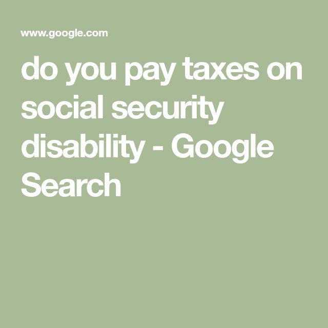 do you pay taxes on social security disability