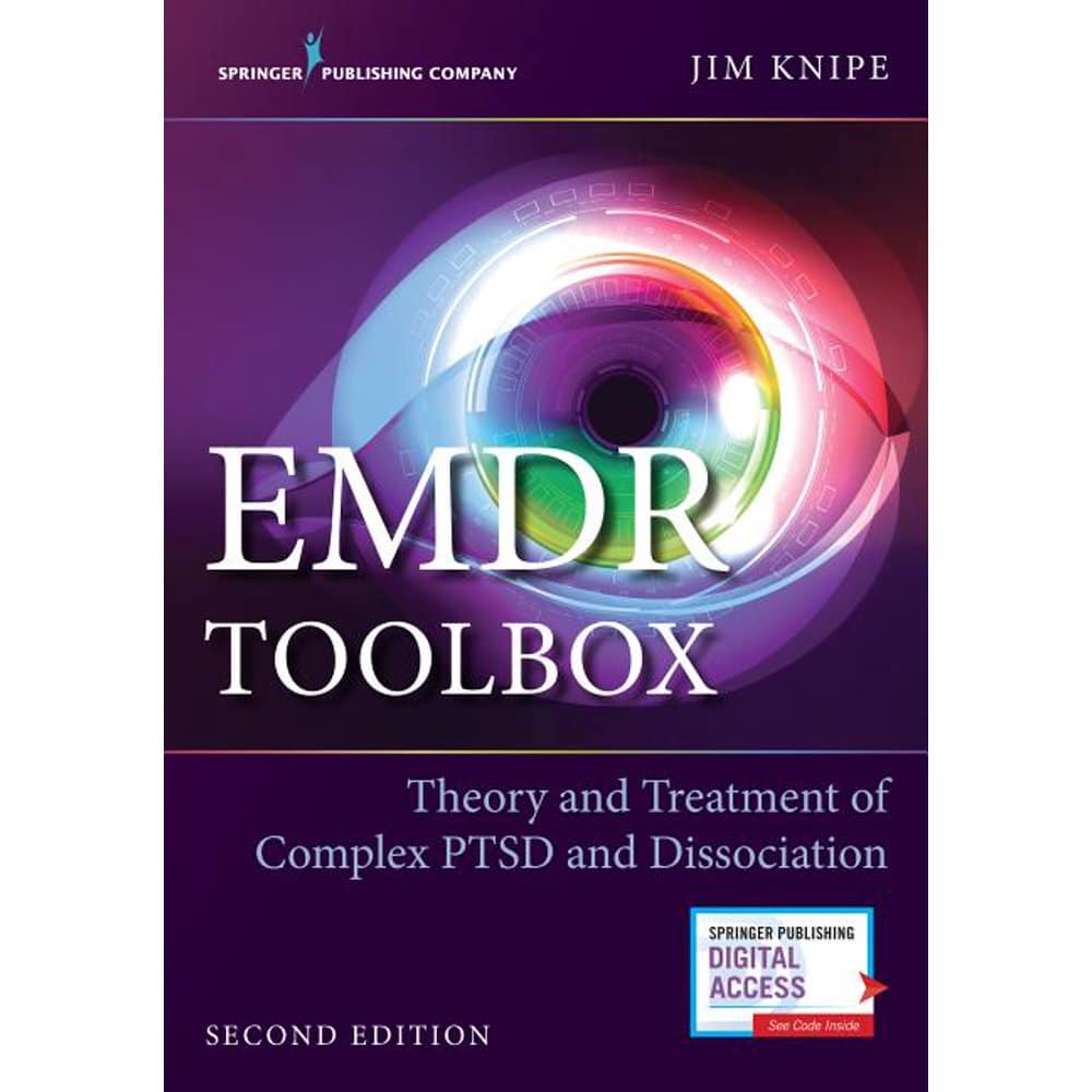 Emdr Toolbox, Second Edition : Theory and Treatment of Complex Ptsd and ...