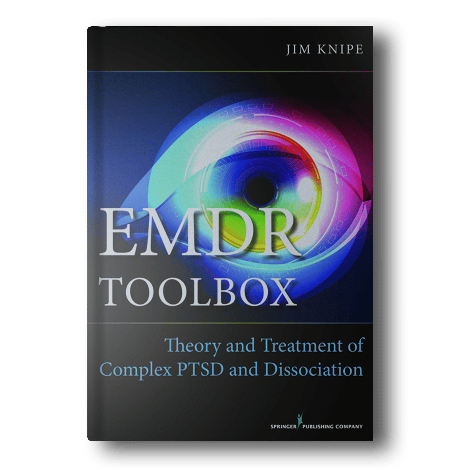 EMDR Toolbox: Theory and Treatment of Complex PTSD and Dissociation ...