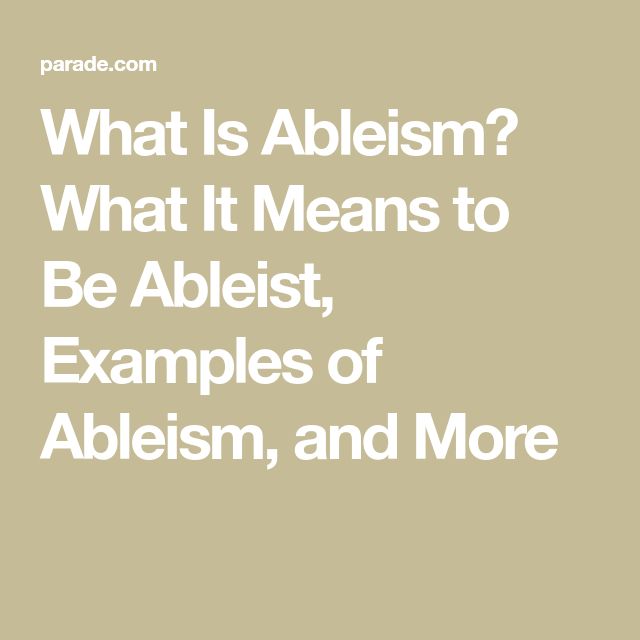 Everything You Need to Know Ableism, and How Our Society ...
