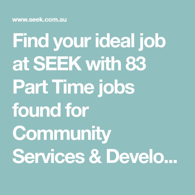 Find your ideal job at SEEK with 83 Part Time jobs found for Community ...