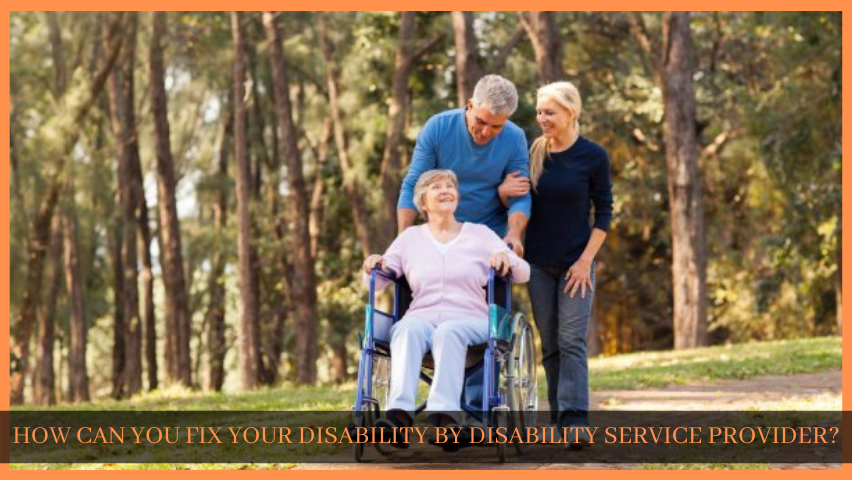 HOW CAN YOU FIX YOUR DISABILITY BY DISABILITY SERVICE ...