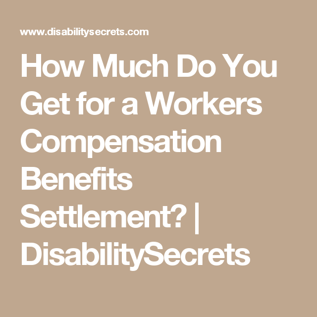 How Much Do You Get for a Workers Compensation Benefits ...