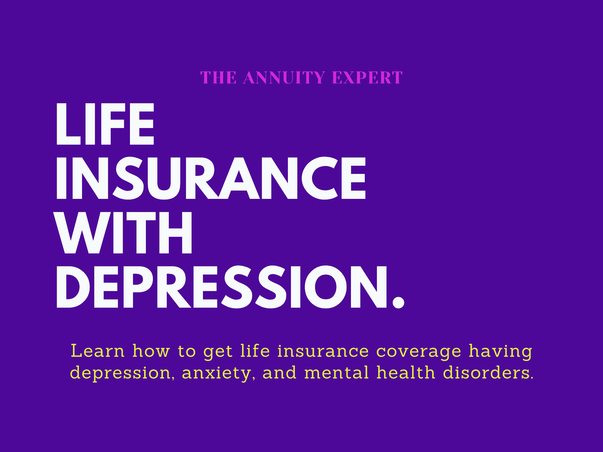 How To Get Life Insurance With Anxiety, Depression, and ...