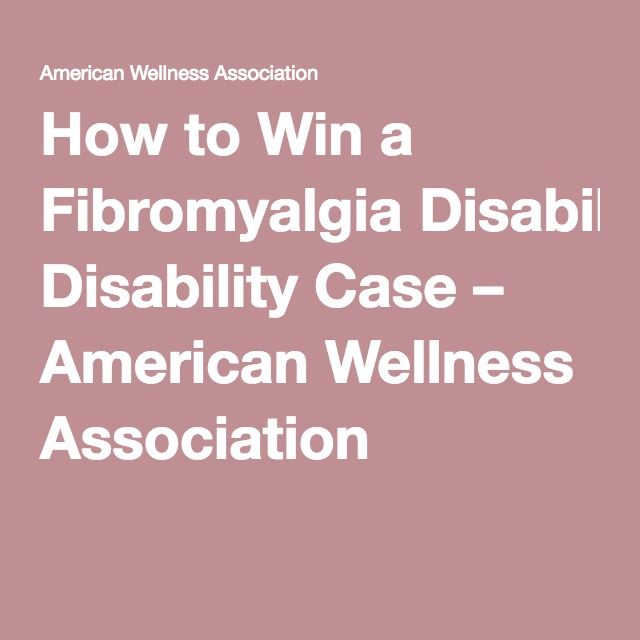 How to Win a Fibromyalgia Disability Case