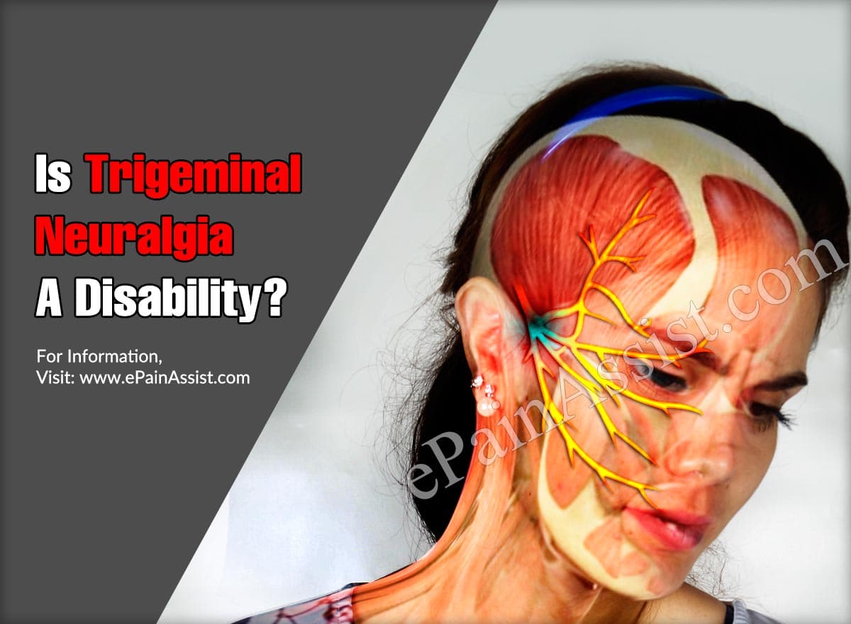 Is Trigeminal Neuralgia Considered A Disability & Is It A ...