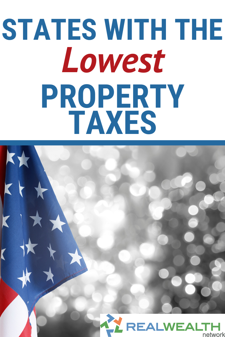 Learn which states have the lowest property taxes and special ...