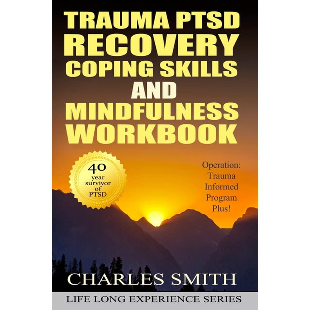 Life Long Experience: Trauma PTSD Recovery Coping Skills and ...