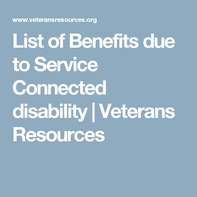 List of Benefits due to Service Connected disability