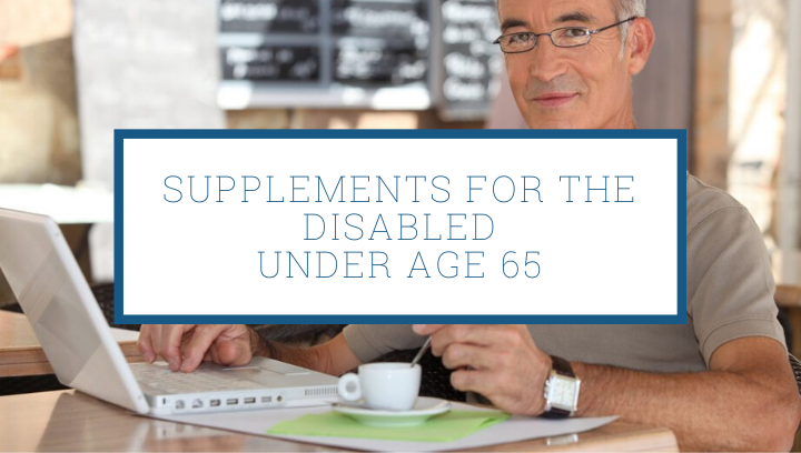 Medicare Supplement Plans for Disabled Under 65: What You ...