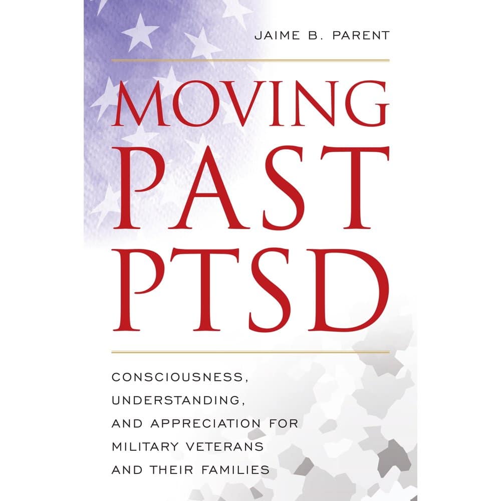 Moving Past Ptsd: Consciousness, Understanding, and Appreciation for ...