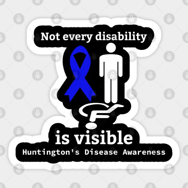 Not Every Disability is Visible Huntingtons Disease ...