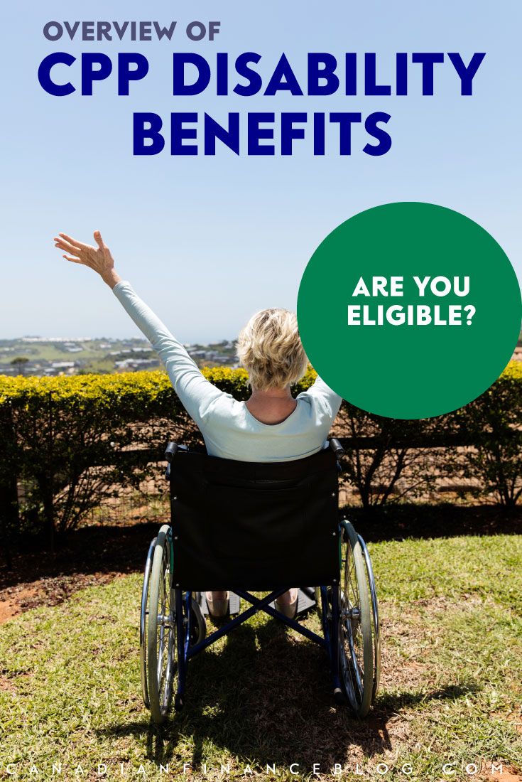 Overview of CPP Disability Benefits: Are You Eligible ...