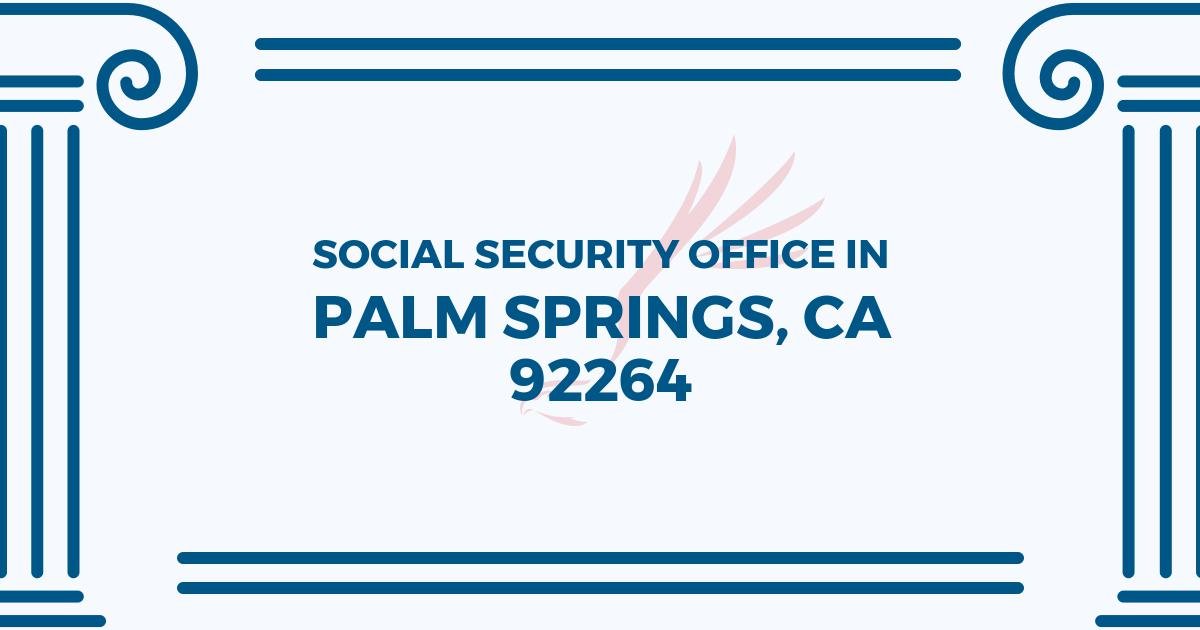 Palm Springs Social Security Office â 4201 E Ramon Rd