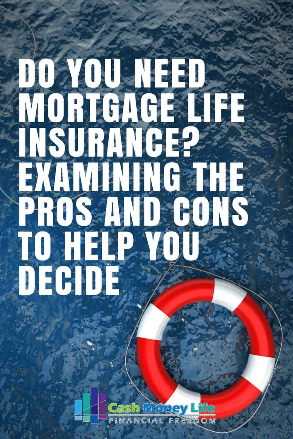 Pros and Cons of Mortgage Life Insurance