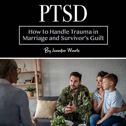 PTSD: How to Handle Trauma in Marriage and Survivors Guilt by Jennifer ...