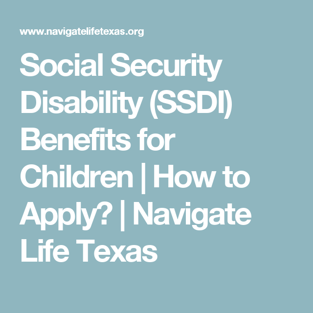 Social Security Disability (SSDI) Benefits for Children ...
