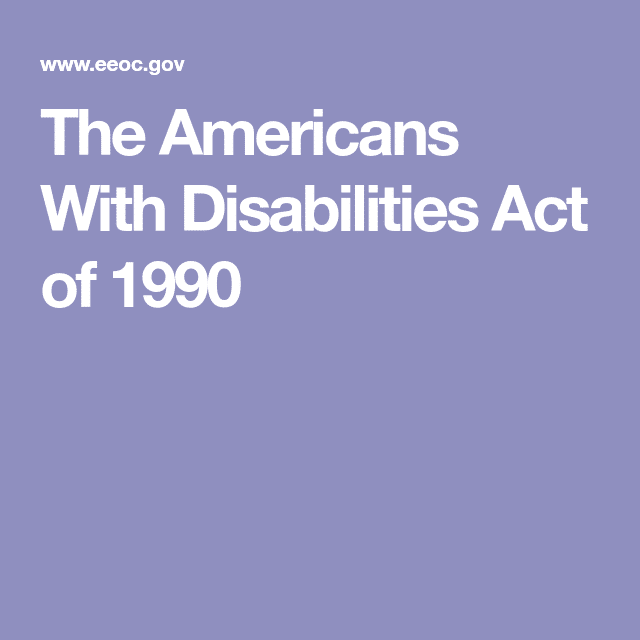 The Americans With Disabilities Act of 1990