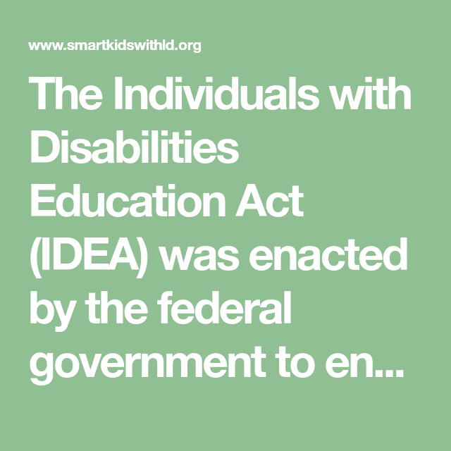 The Individuals with Disabilities Education Act (IDEA) was enacted by ...