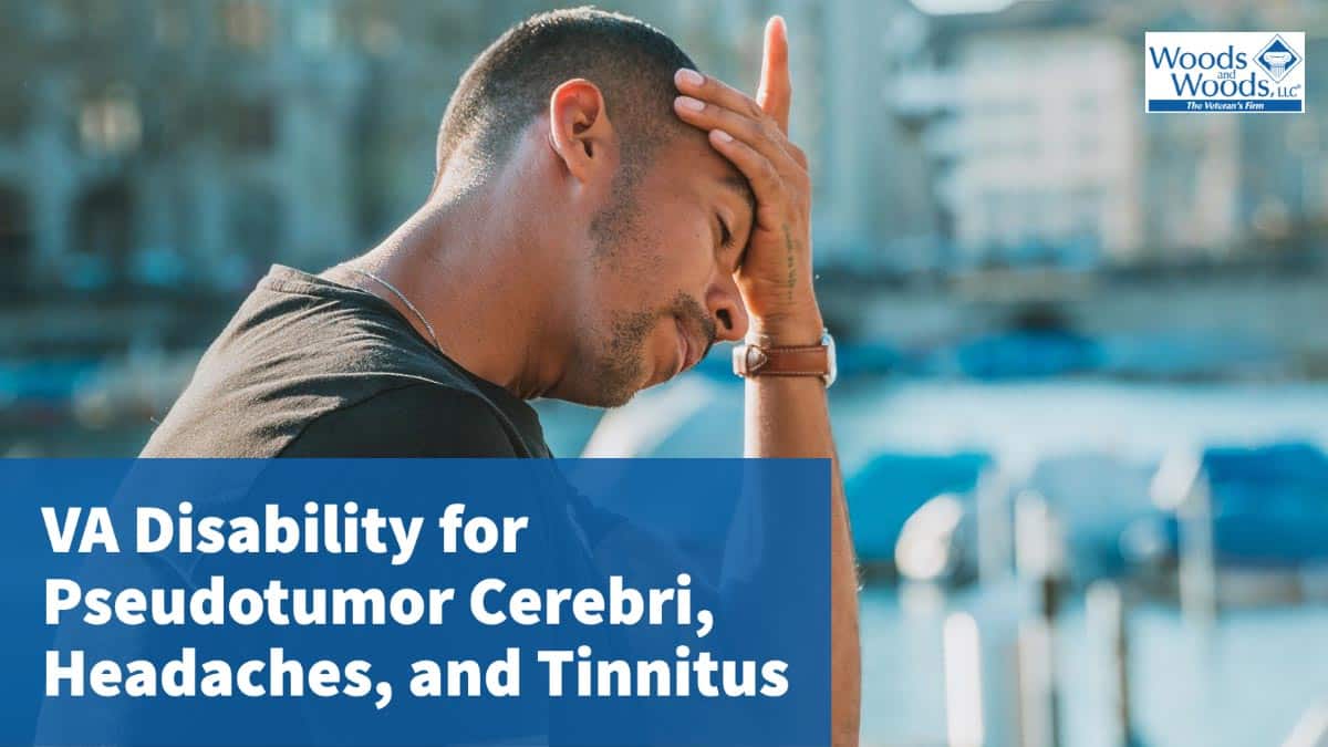 VA Disability for Pseudotumor Cerebri and Related Symptoms