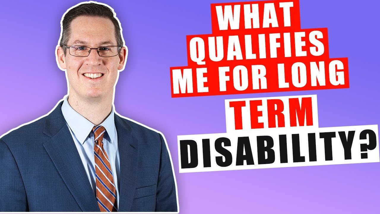What Qualifies Me for Long Term Disability?